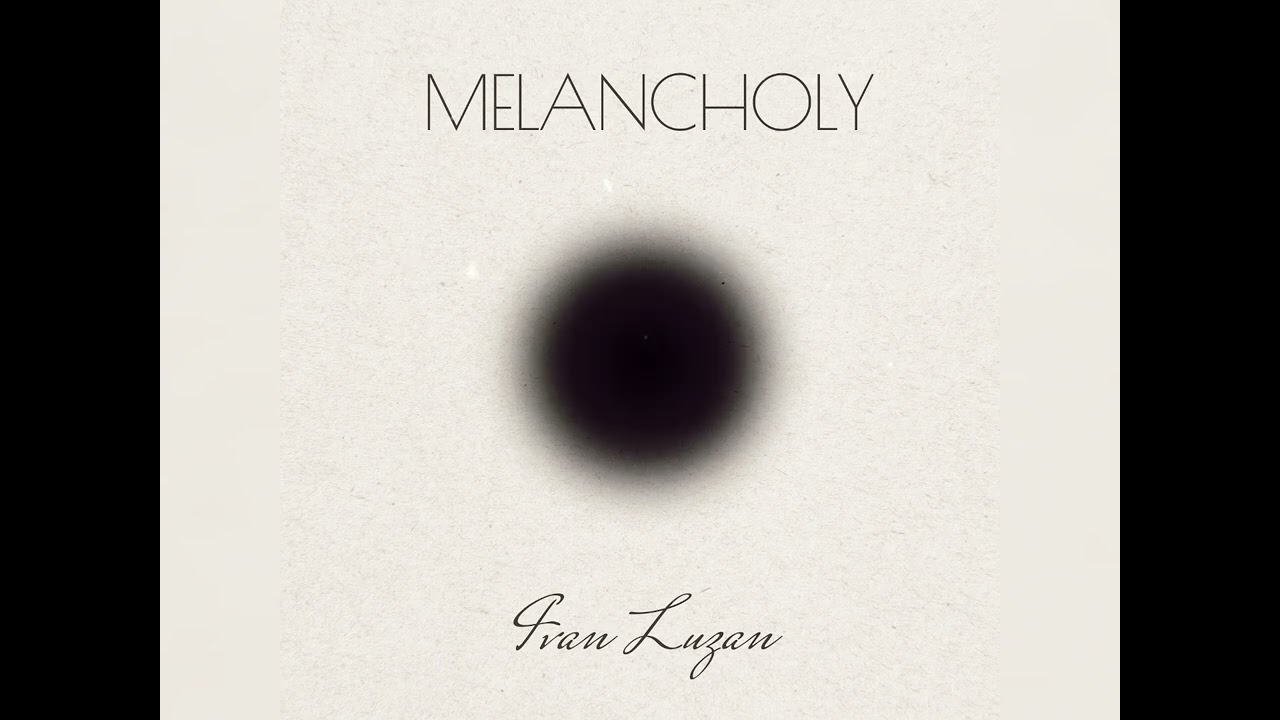 Ivan Luzan - Melancholy (single 2022)