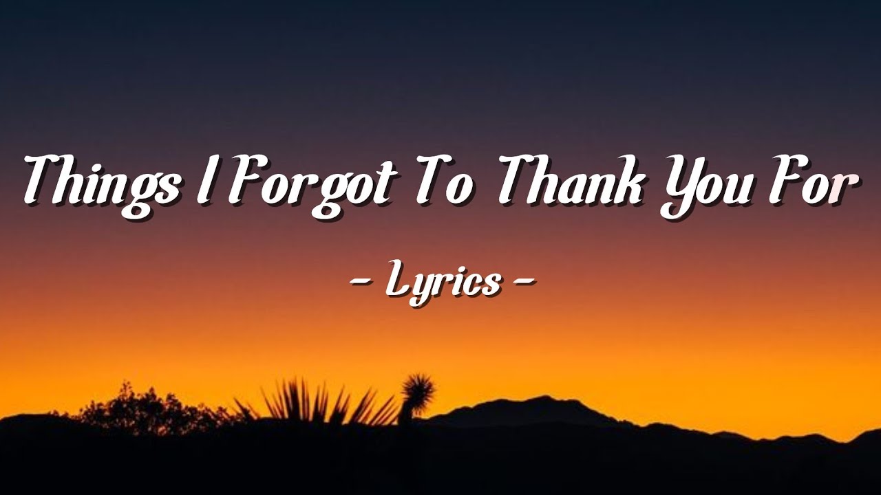 Things I Forgot To Thank You For|Z Splash - Timeless Emotional Heartfelt Romantic Love Song Lyrics 😘