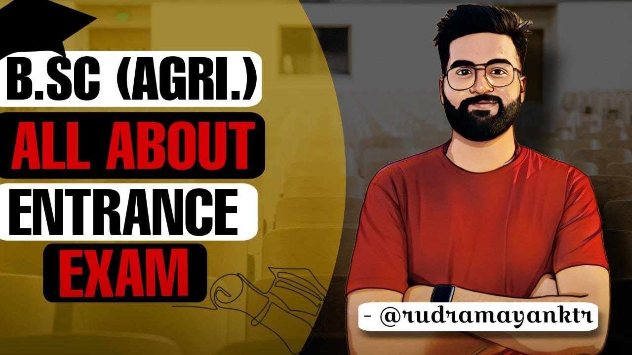 ENTRANCE EXAMS FOR B.SC AGRICULTURE 2025 ADMISSION | EXAMS | HOW TO START PREPARATION