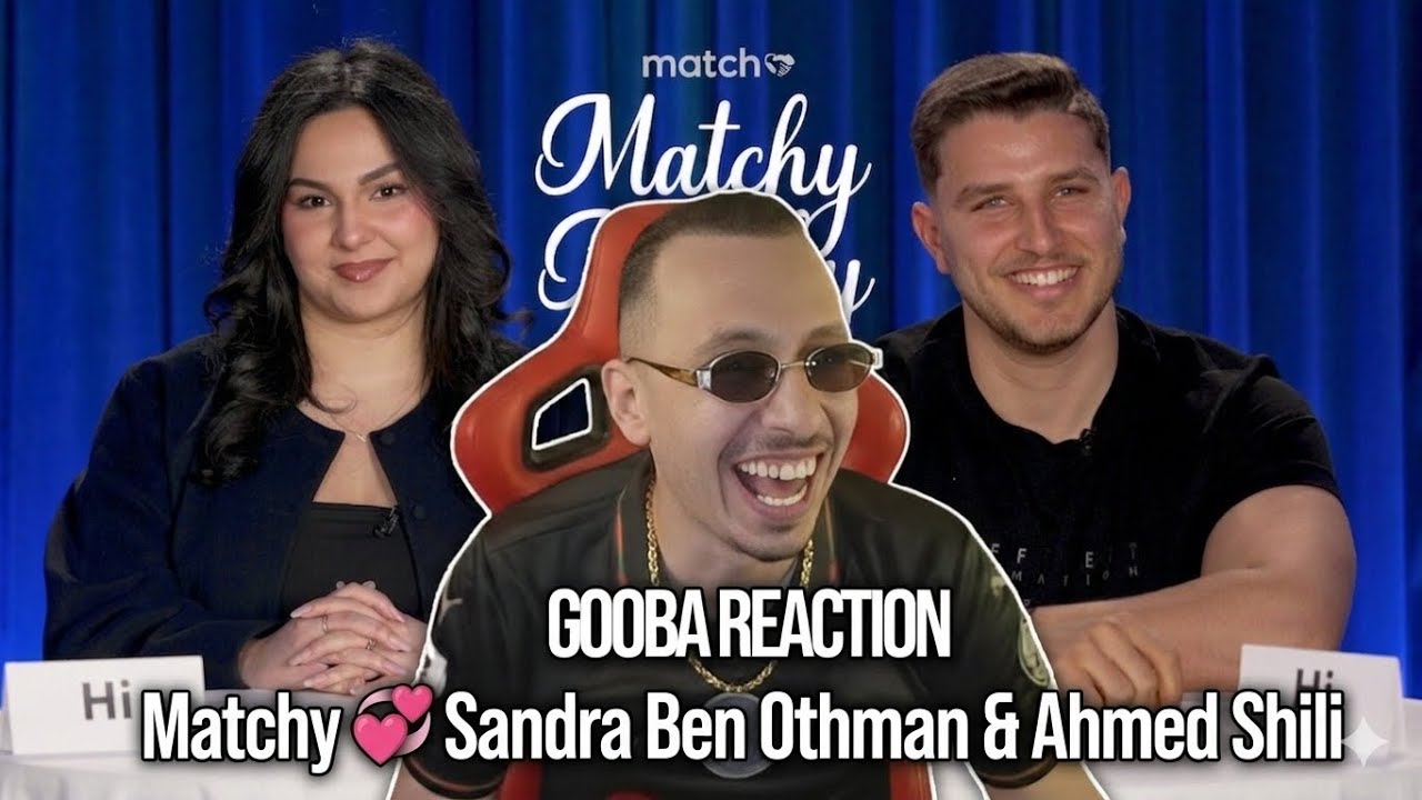 Gooba reaction Matchy Matchy 💞 Ep 81: Sandra Ben Othman & Ahmed Shili
