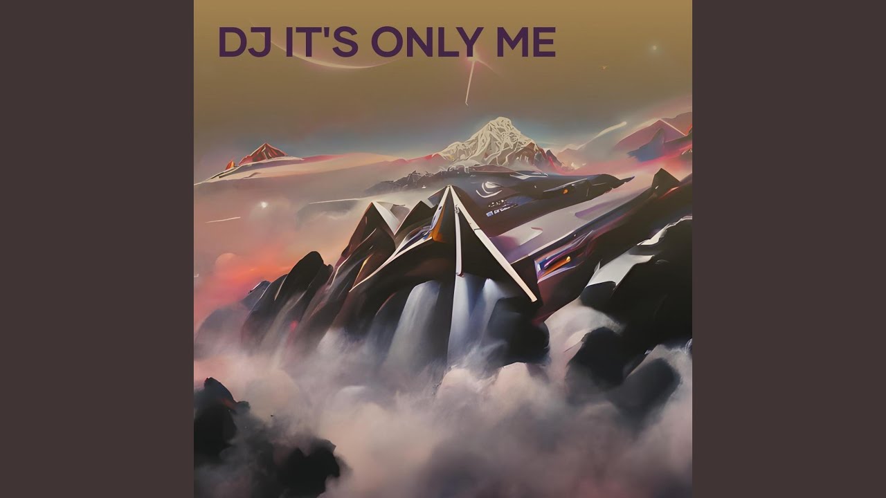 Dj It's Only Me