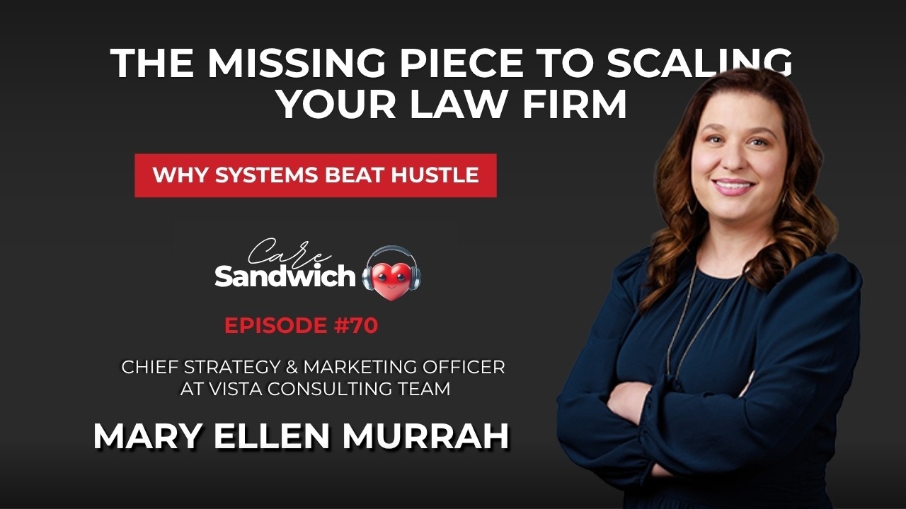The Missing Piece to Scaling Your Law Firm with Mary Ellen Murrah 🥪🎙️ #caresandwich #legalmarketing
