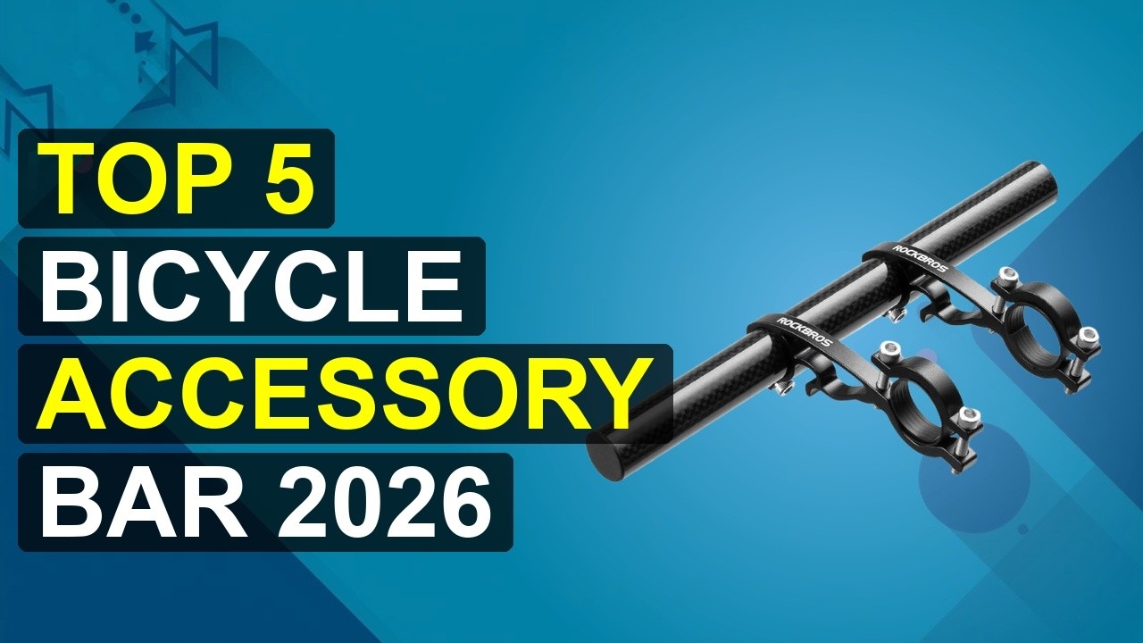 Top 5 Bicycle Accessory Bar 2026 | 2026 Bike Handlebar Accessories