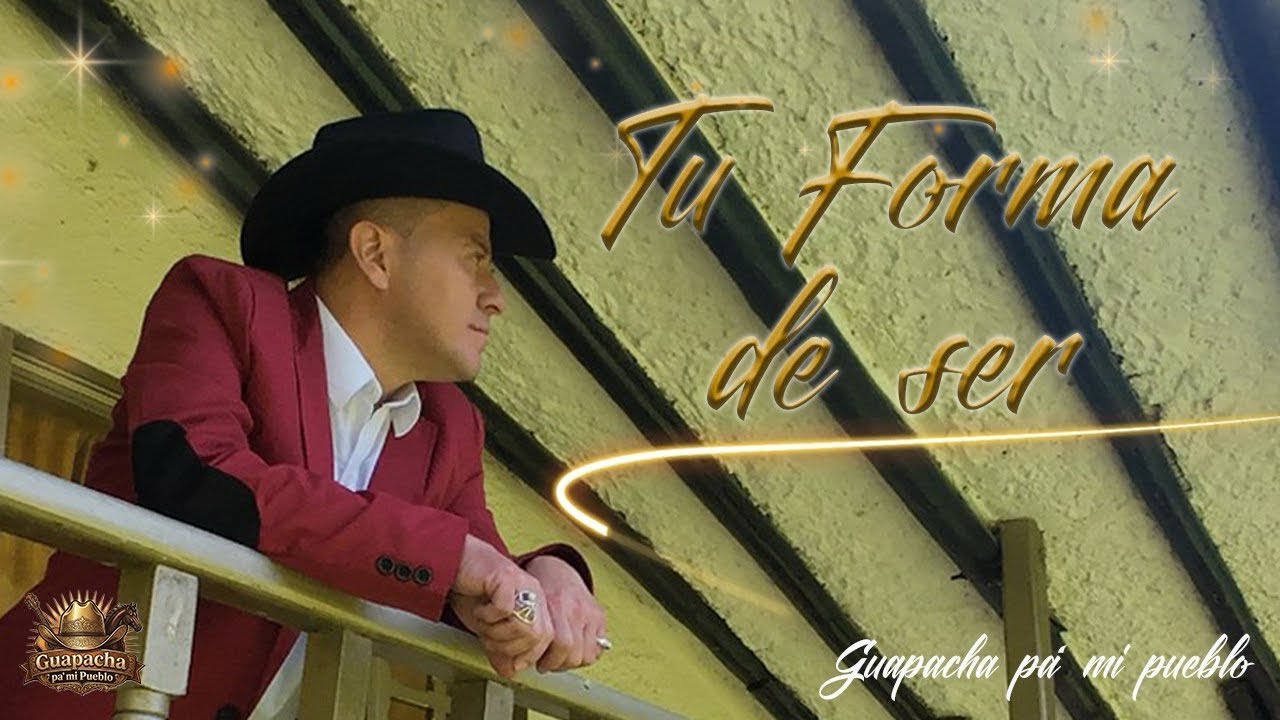 Tu Forma De Ser- Guapacha Pa’ Mi Pueblo