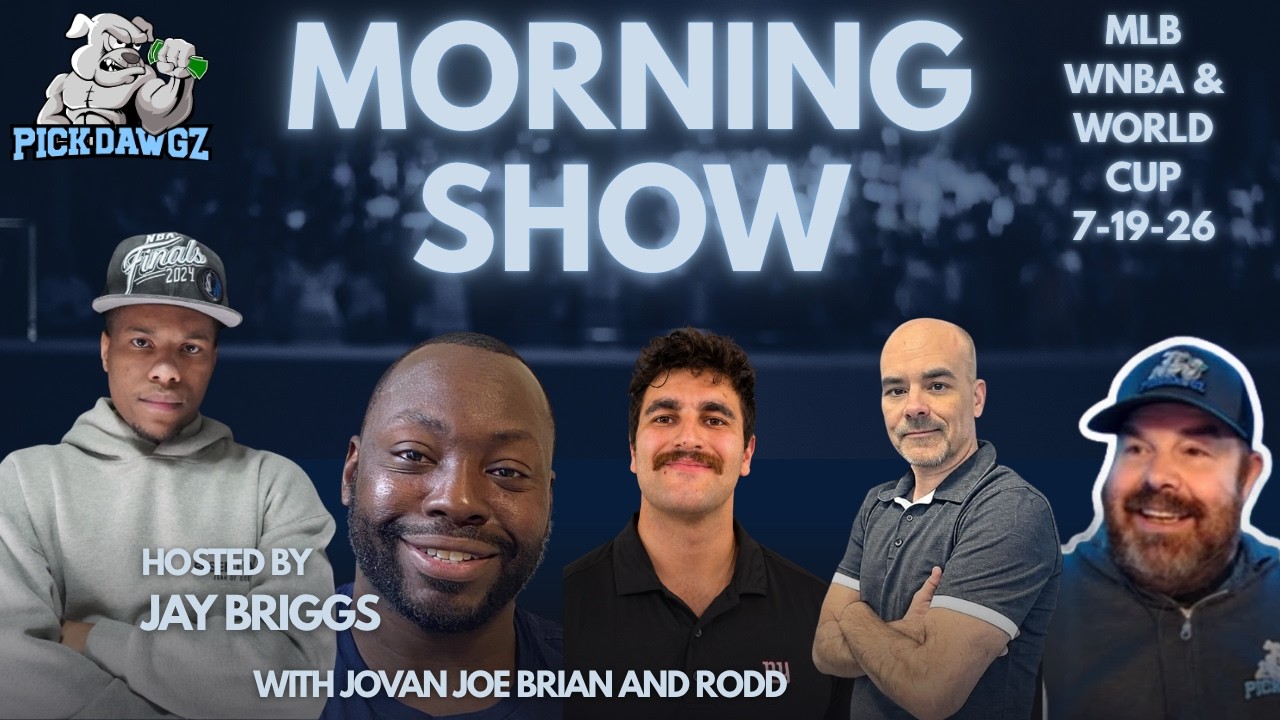 World Cup MLB & WNBA Picks 7/19/26 | The PickDawgz Morning Show Hosted By Jay Briggs
