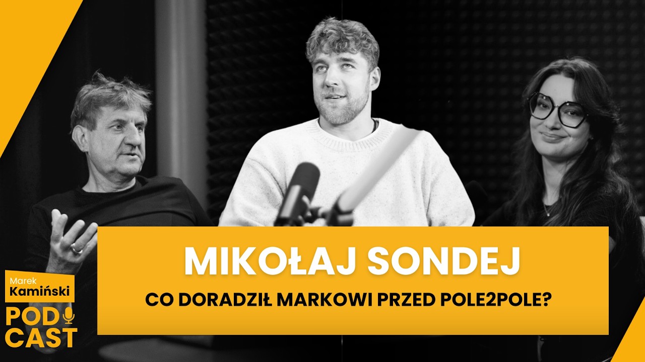 Co Mikołaj Sondej doradził Markowi przed Pole2Pole?