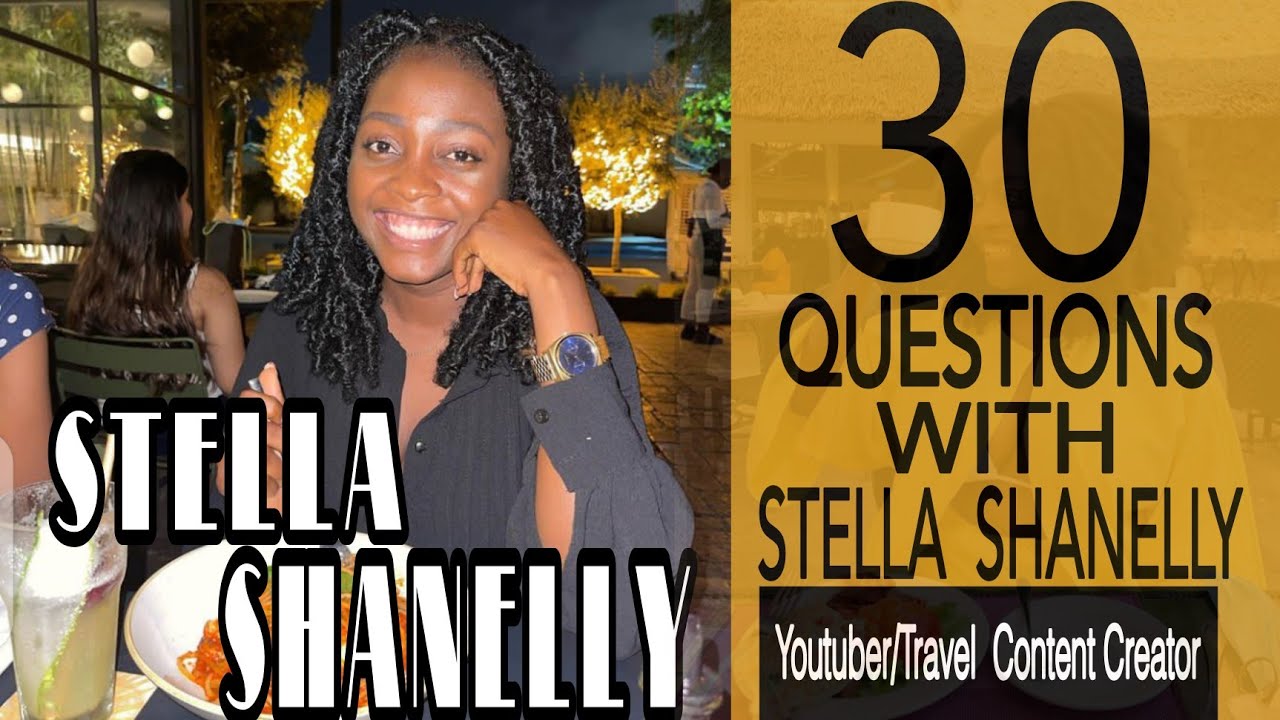 30 QUESTIONS WITH STELLA SHANELLY | TRAVEL CONTENT CREATOR  #stellashanelly #ghanavlog #travel #vlog