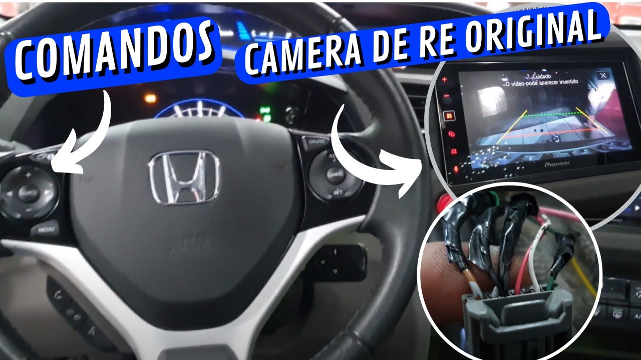 INSTALAÇÃO MULTIMIDIA / 2 DIN PIONEER - CIVIC EXR / EXS - INSTALAÇÃO CAMERA DE RE E COMANDOS VOLANTE