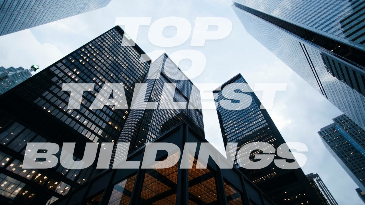 Top 10 Tallest Buildings In The World Tallest Buildings On The Planet