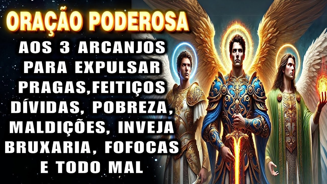 ⭐Oração MUITO FORTE aos 3 ARCANJOS contra Inimigos, Maldições, Inveja, Fofocas, Feitiços e Mal