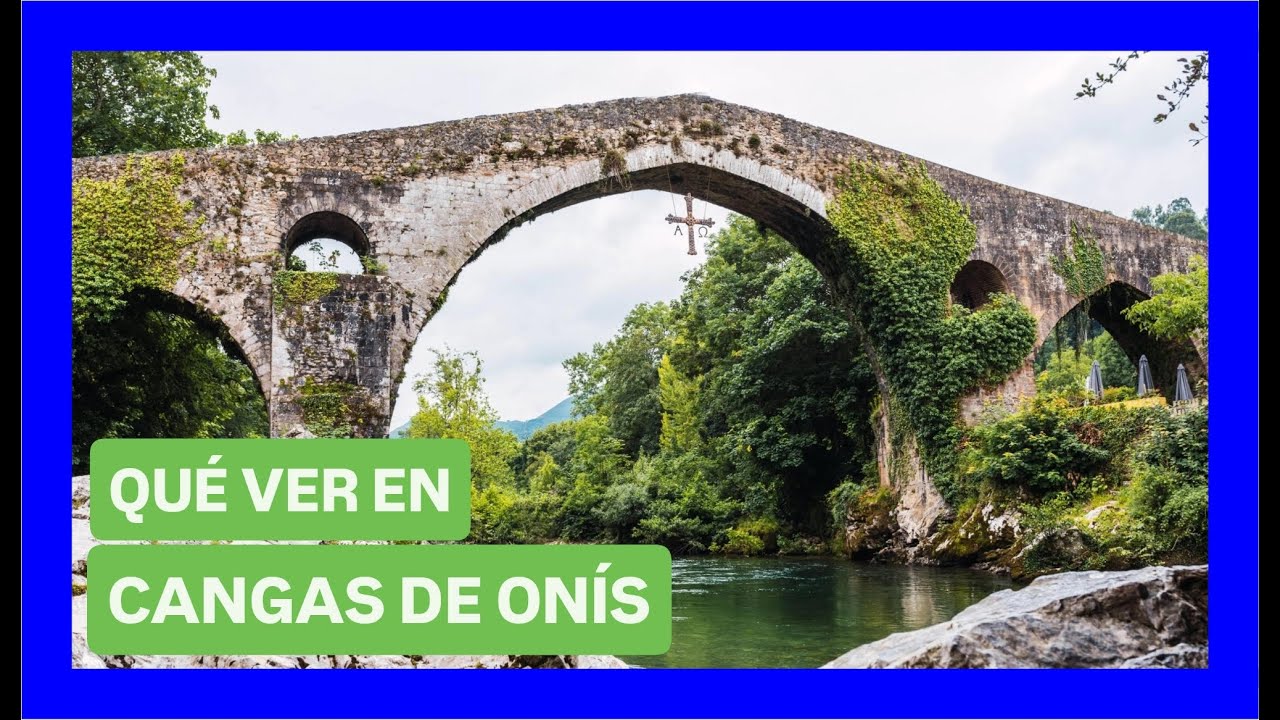 QU&Eacute; VER en CANGAS de ON&Iacute;S y alrededores (IMPRESCINDIBLES en 2 D&Iacute;AS)
