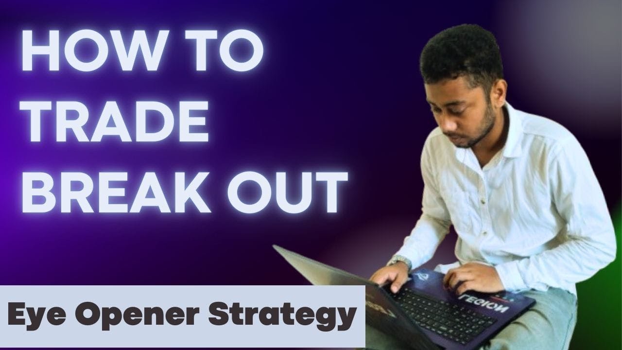 How To Trade Breakouts | Eye Opener Strategy | Operator Strategy