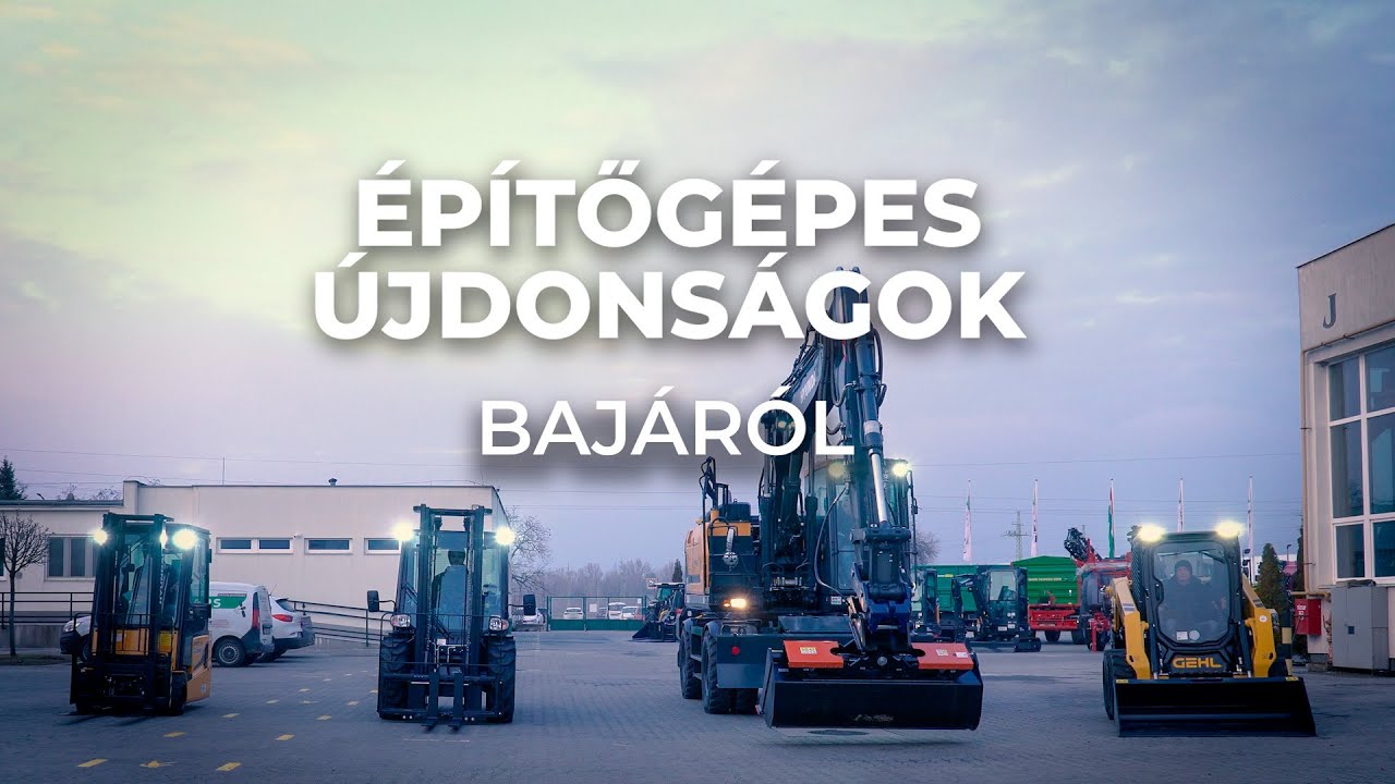Építőgépes újdonságok Bajáról