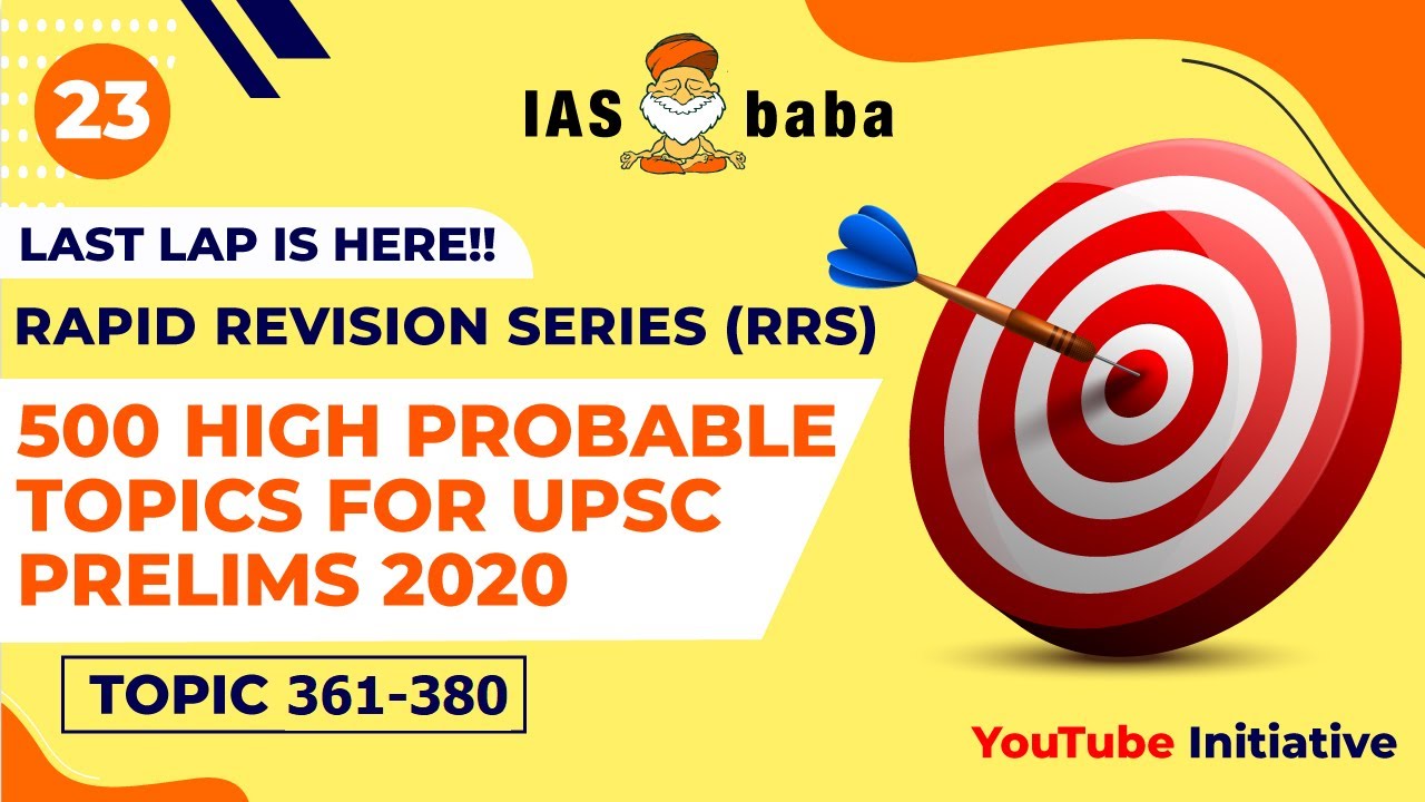 PRELIMS Rapid Revision Series (RRS) - 500 HIGH PROBABLE TOPICS for UPSC PRELIMS 2020 | Session 23