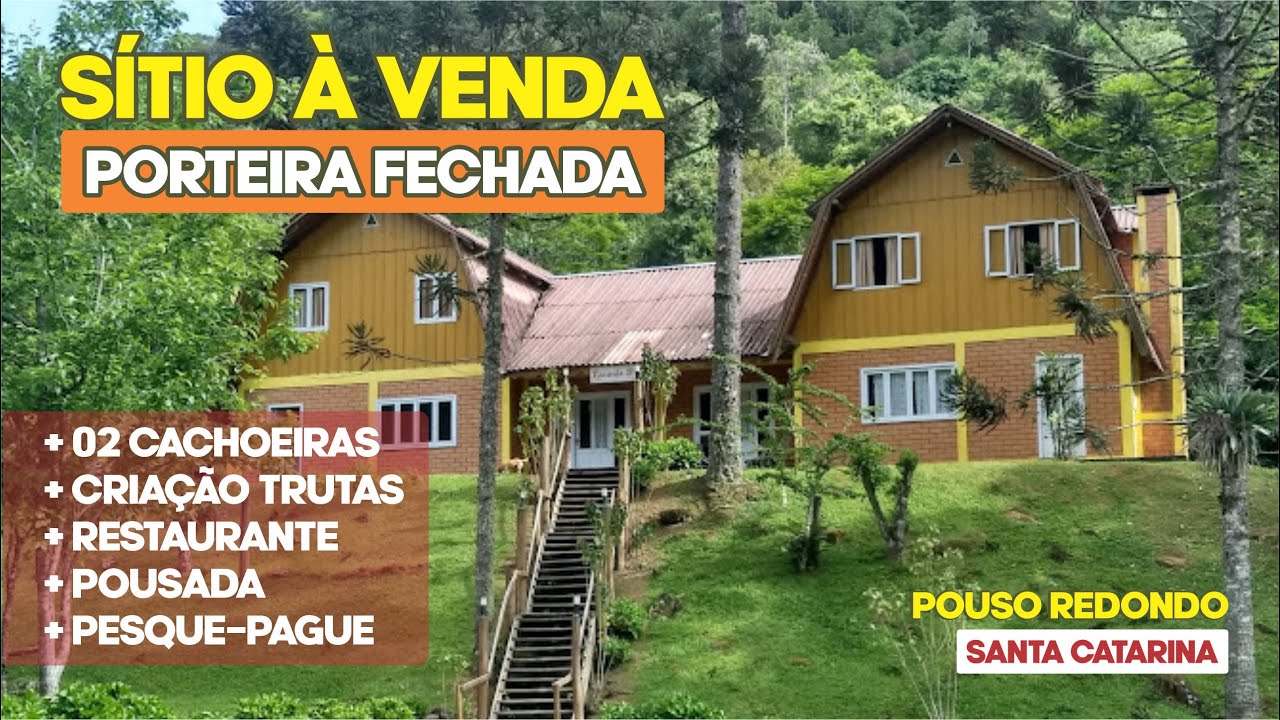 SÍTIO A VENDA • Pousada Rural + Restaurante + Criação de Trutas + 02 Cachoeiras e Pesque-Pague em SC