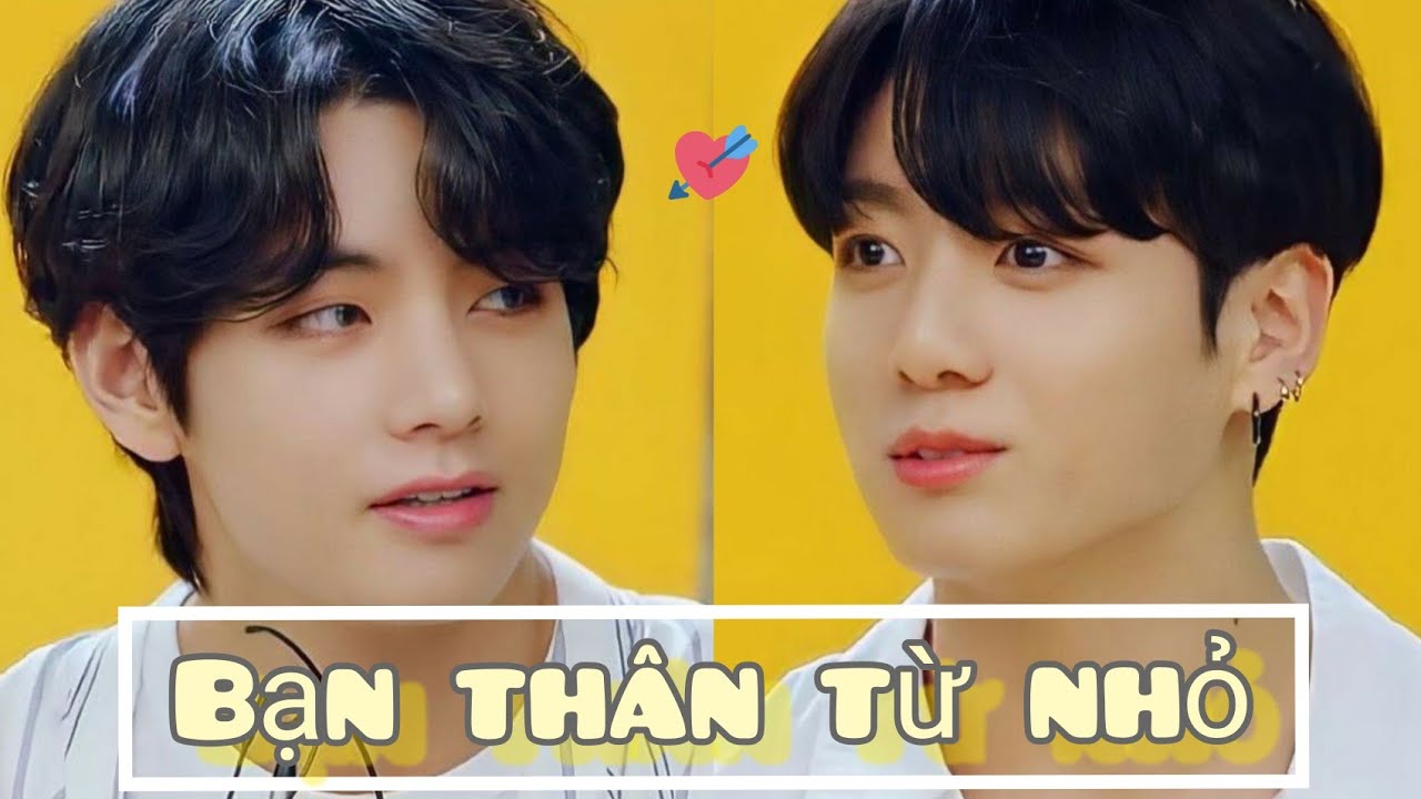 [ Oneshort Vkook ] Bạn Th&acirc;n Từ Nhỏ