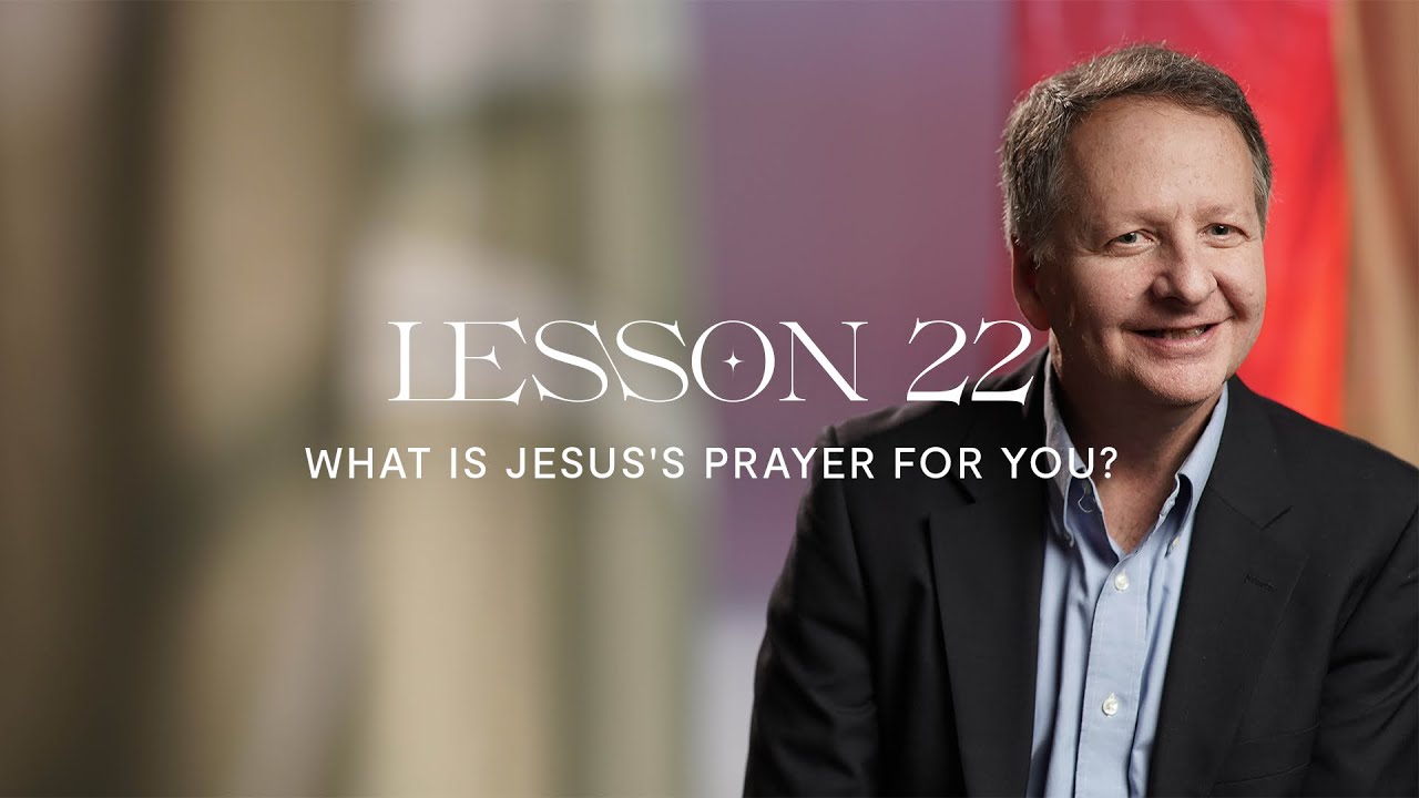 What Is Jesus's Prayer for You?
