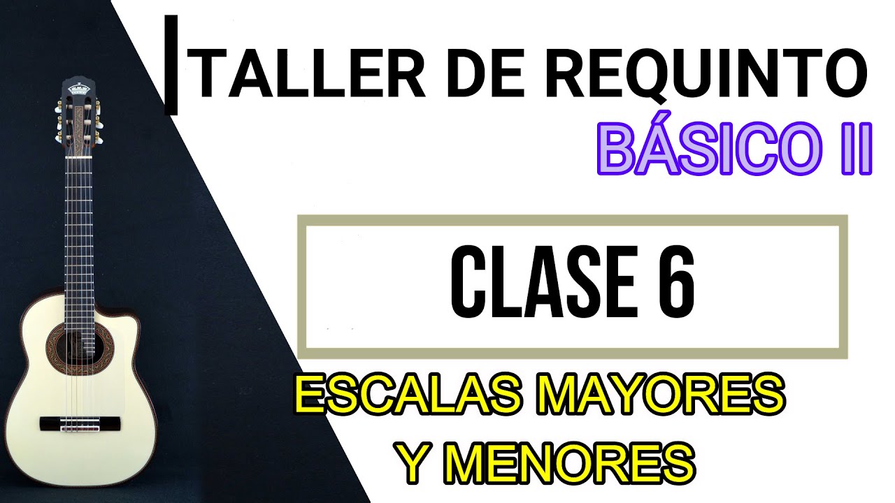REQUINTO /ESCALAS MAYORES Y MENORES / Clase 6 / Taller de REQUINTO