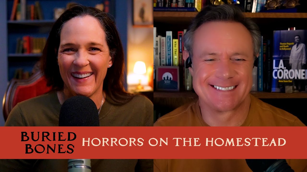 Horrors on the Homestead | Buried Bones #143
