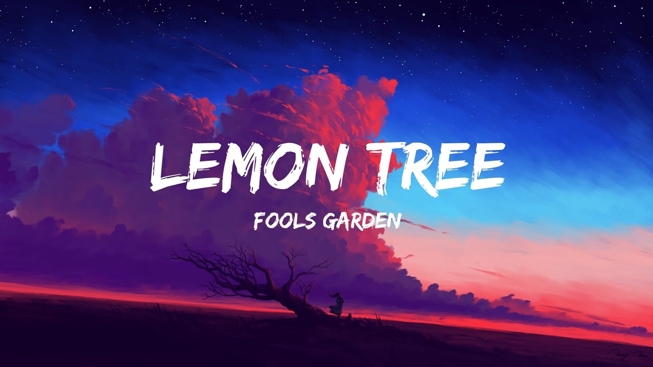 Fools Garden - Lemon Tree (Lyrics)