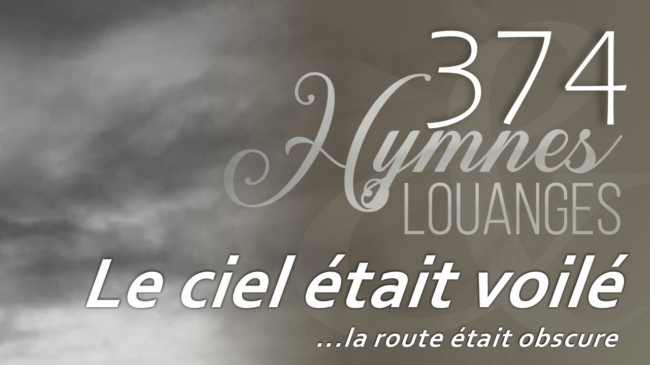 374 - H&L - Le ciel était voilé #hymnesetlouanges
