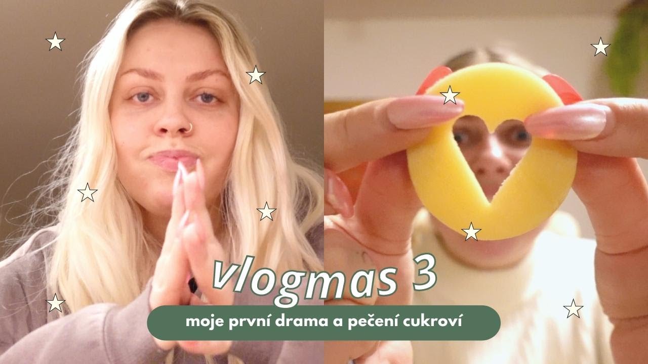 VLOGMAS 3 - moje první drama a pečení cukroví 🎄VÁNOCE S ANY