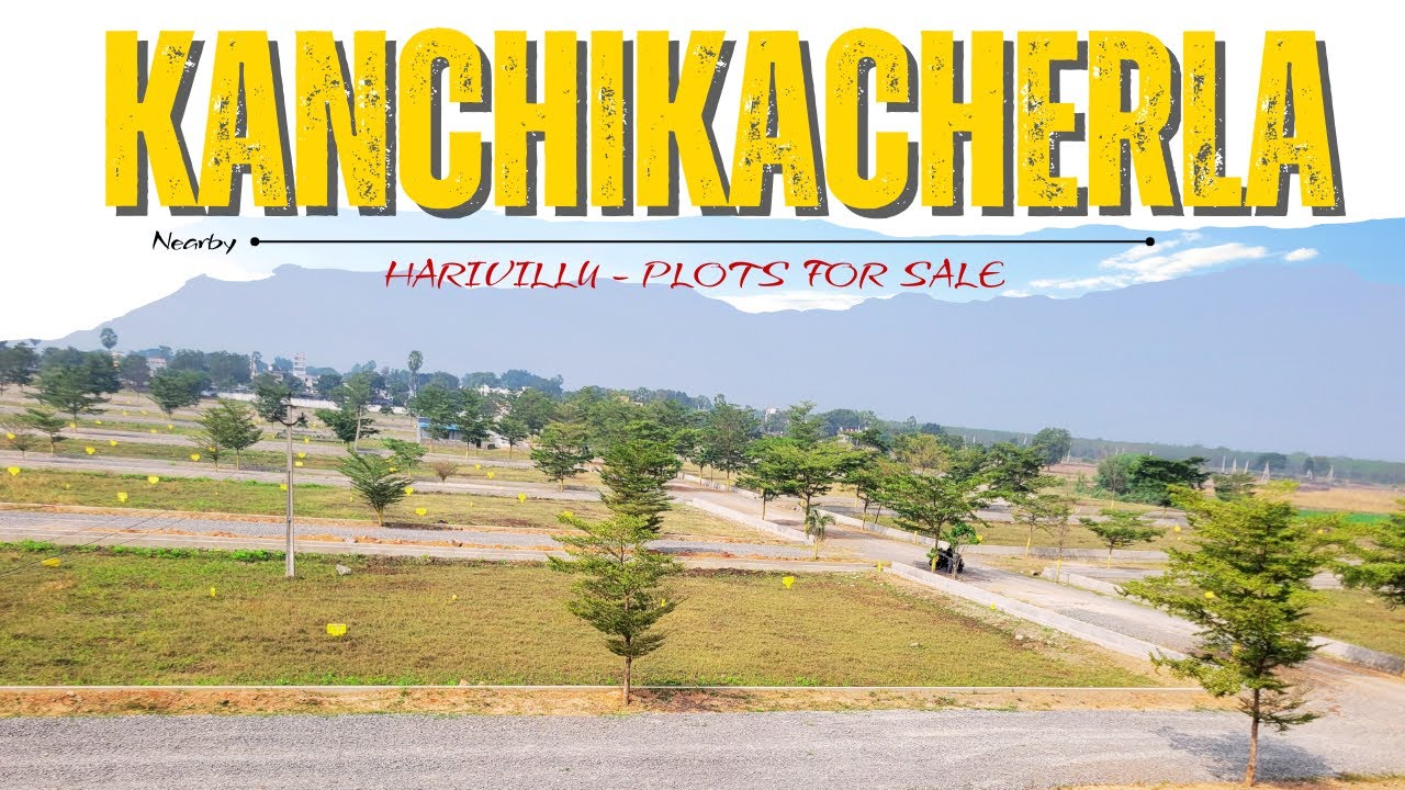 Plots For Sale In Kanchikacherla | Harivillu Plots For Sale  | plot For Sale | Andhra Real Estate
