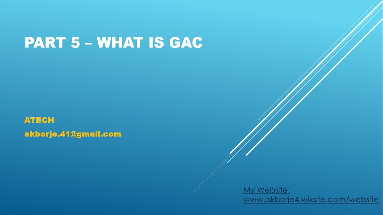 What is GAC. How and when to install an assembly into GAC