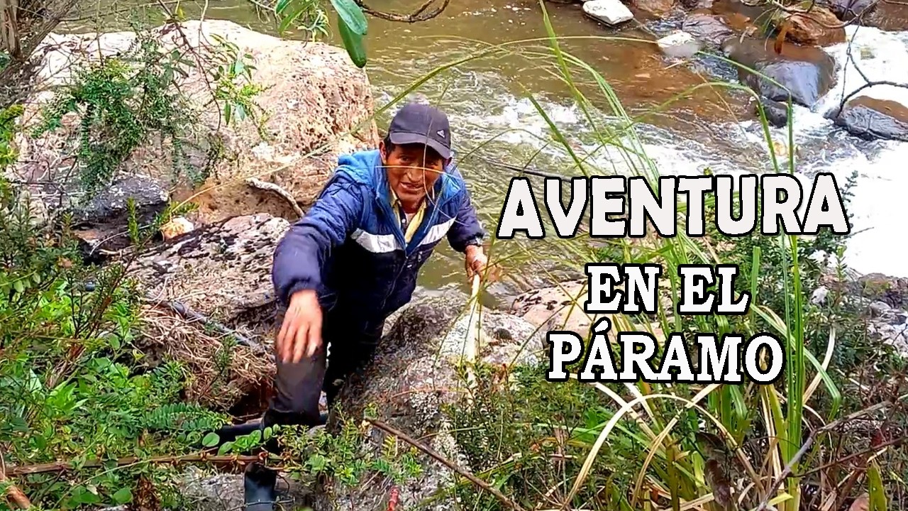 AVENTURA POR LOS PARAMOS DE ECUADOR | Pescando Trucha | La Vida en el Campo