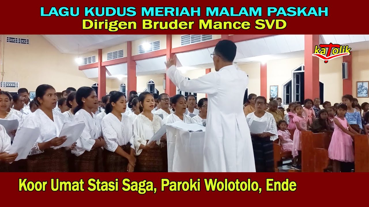 Lagu Kudus Meriah Malam Paskah👉Koor Umat Stasi Saga di Ende, Flores