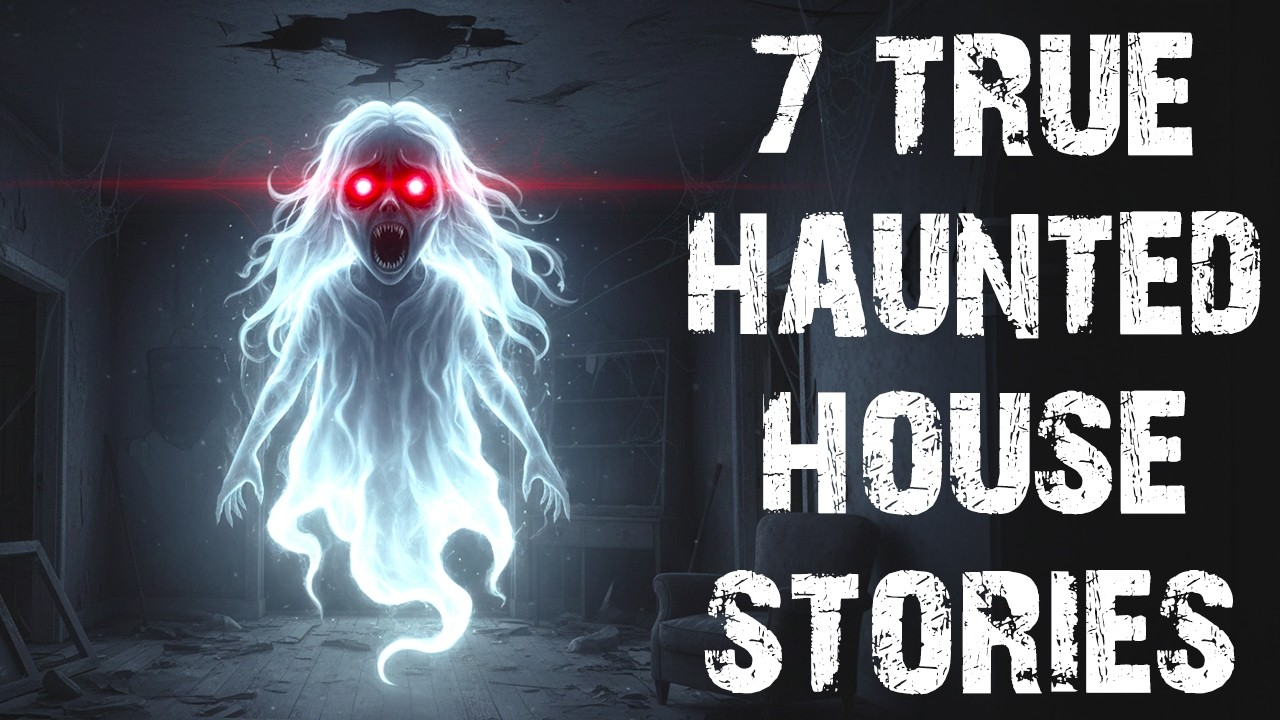 7 True Disturbing Haunted House Scary Stories | Real Ghost Horror Stories To Fall Asleep To