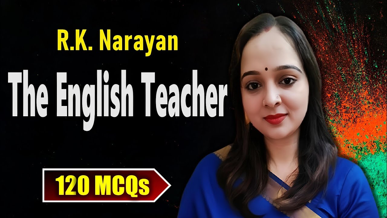 120 MCQs | The English Teacher MCQs | The English Teacher by RK Narayan