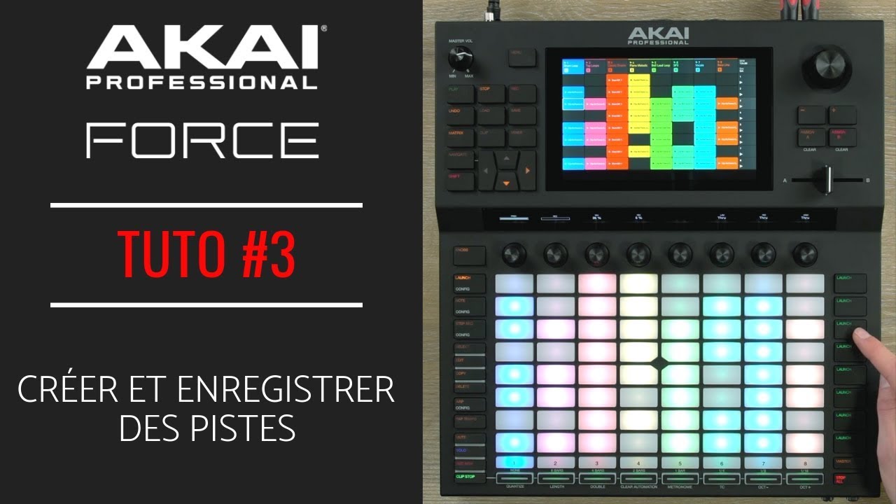 AKAI FORCE - tuto 3 : créer et enregistrer des pistes (vidéo de La Boite Noire)