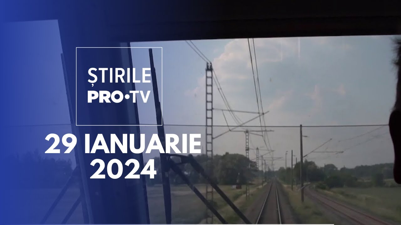 Știrile PRO TV - 29 Ianuarie 2024