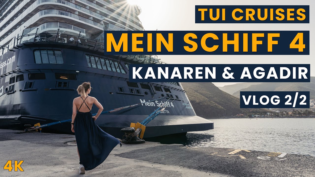 TUI Cruises | Mein Schiff 4 | Kanaren & Agadir | VLOG 2/2