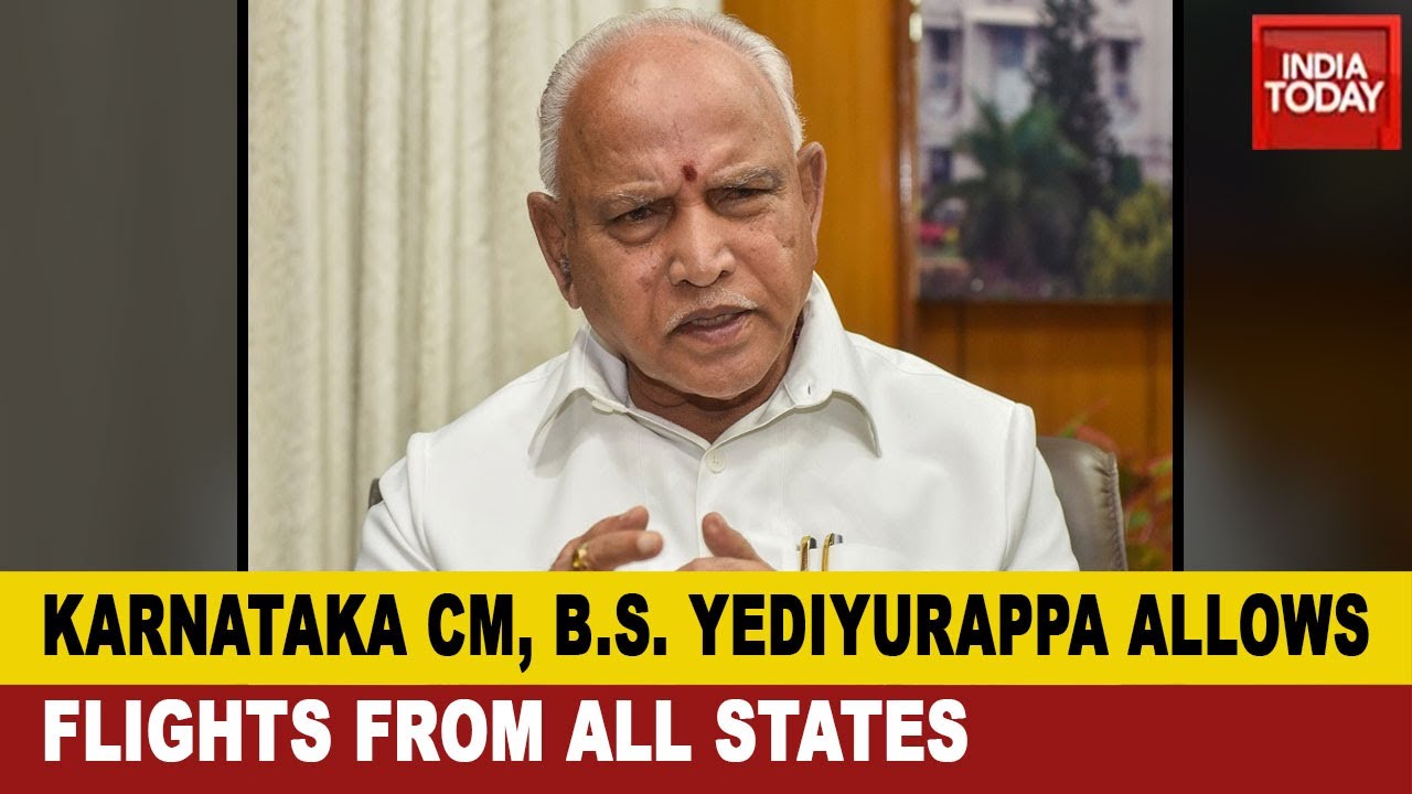 Karnataka CM B.S. Yediyurappa Clarifies On The Ban Of Flights From Worst Affected States
