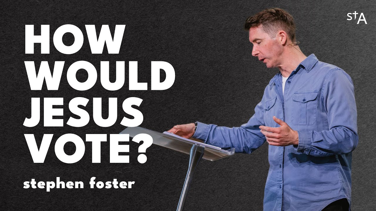 How Would Jesus Vote? | Stephen Foster