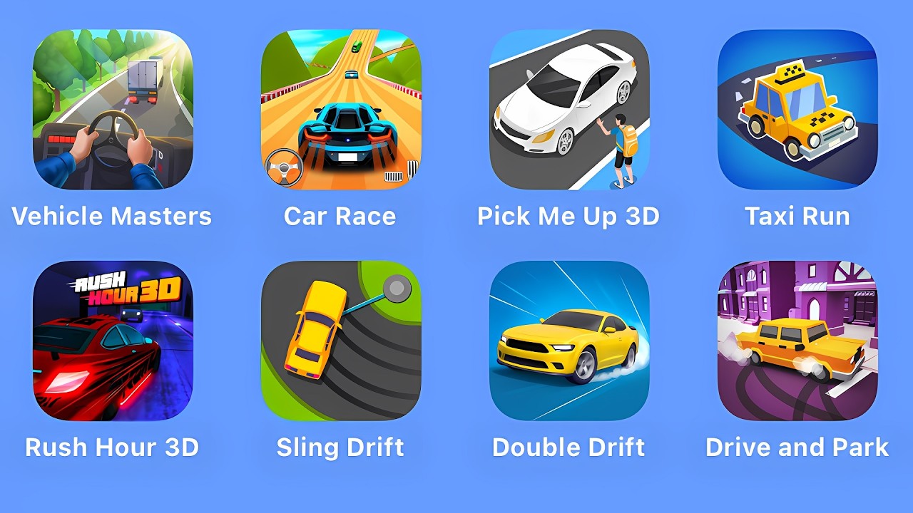 Vehicle Masters, Car Race, Pick Me Up 3D, Taxi Run, Rush Hour 3D, Sling Drift, Double Drift, Drift a