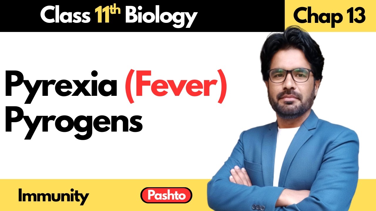 Pyrexia (Fever) | Class 11 Biology | Immunity