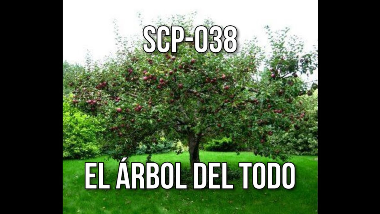 SCP-038 - El Árbol del Todo