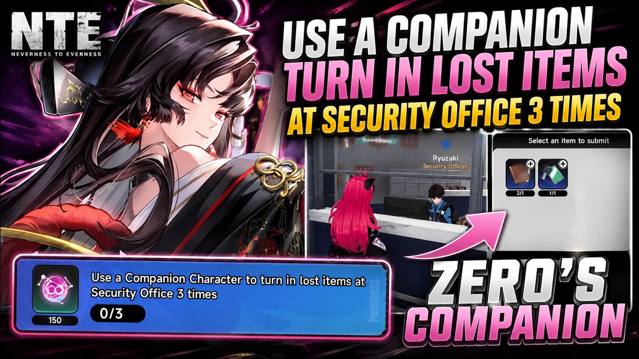 NTE Use a Companion Character to turn in lost items at Security Office 3 times Neverness to Everness