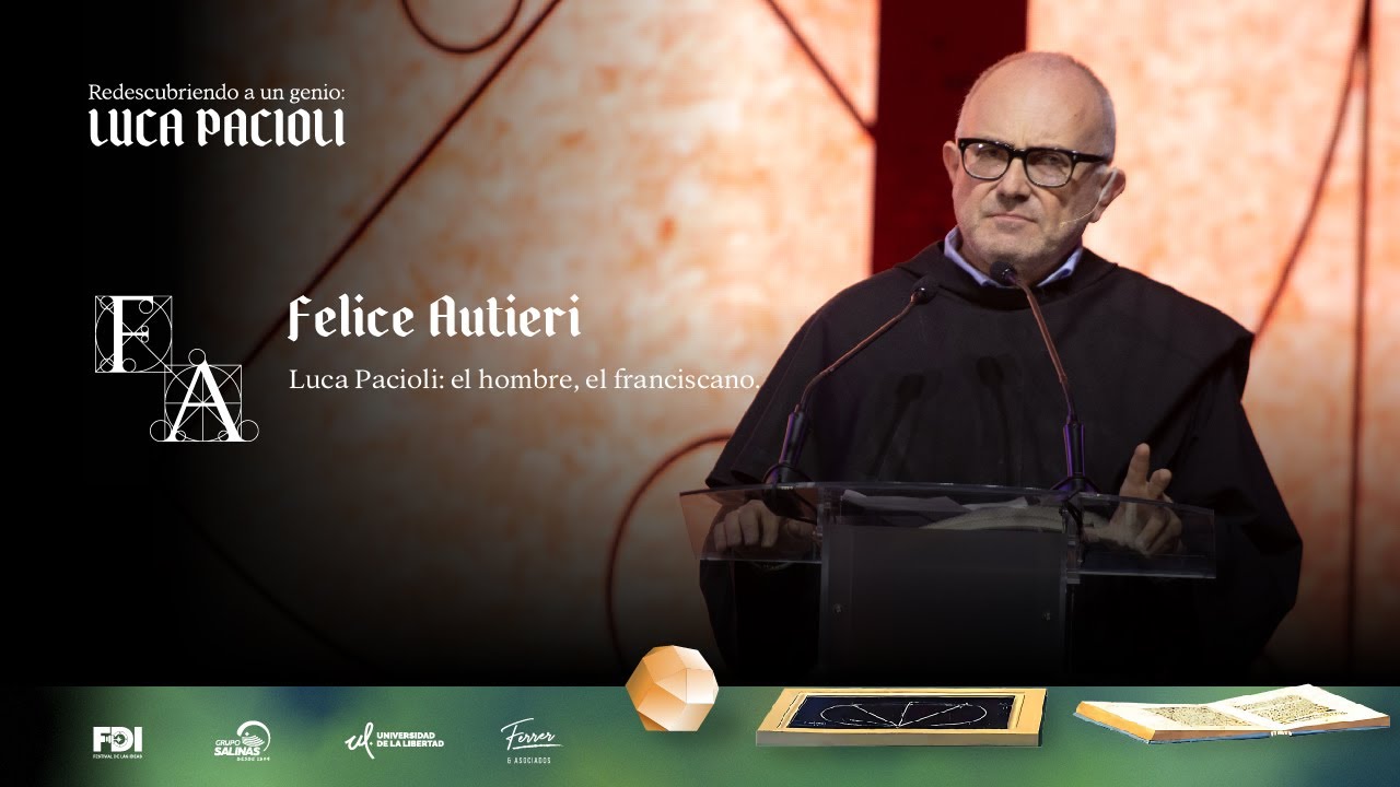 Felice Autieri - Luca Pacioli: the Man, the Franciscan