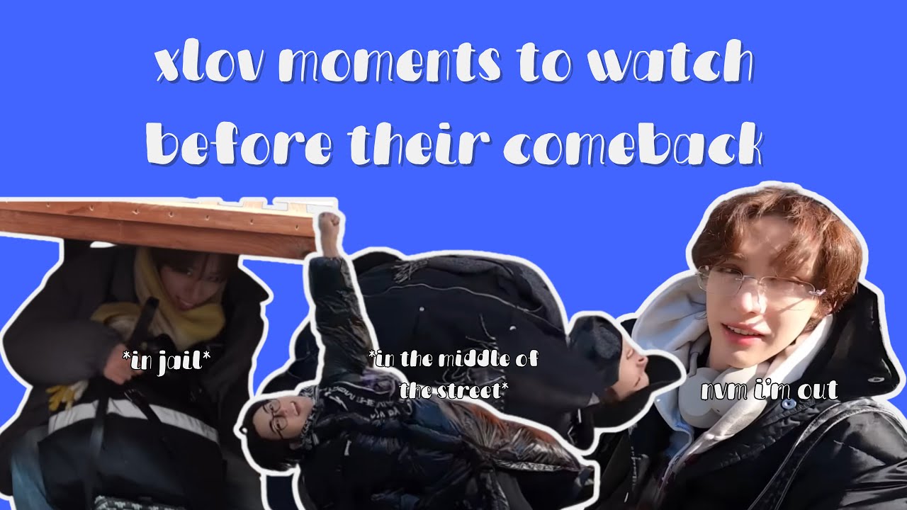 xlov moments to watch before their comeback