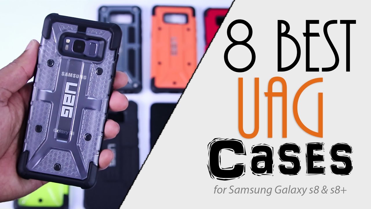 8 Best UAG Cases Review for Samsung Galaxy S8 and S8+