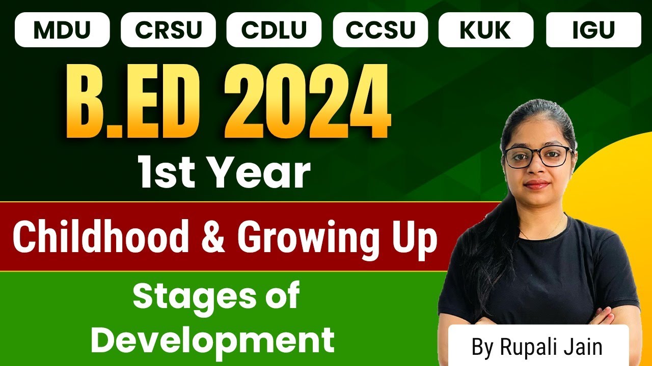 B.ed 1st Year | Stages of Development | Childhood and Growing Up | B.ed 2024