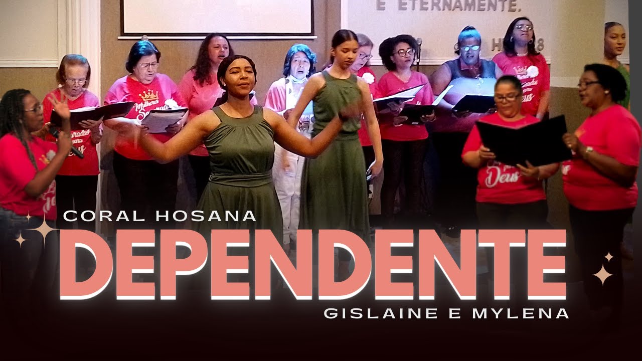 Dependente - Gislaine e Mylena | Coral Hosana e Grupo dança - IEQ Jd. Boa Esperança (Coreografia)