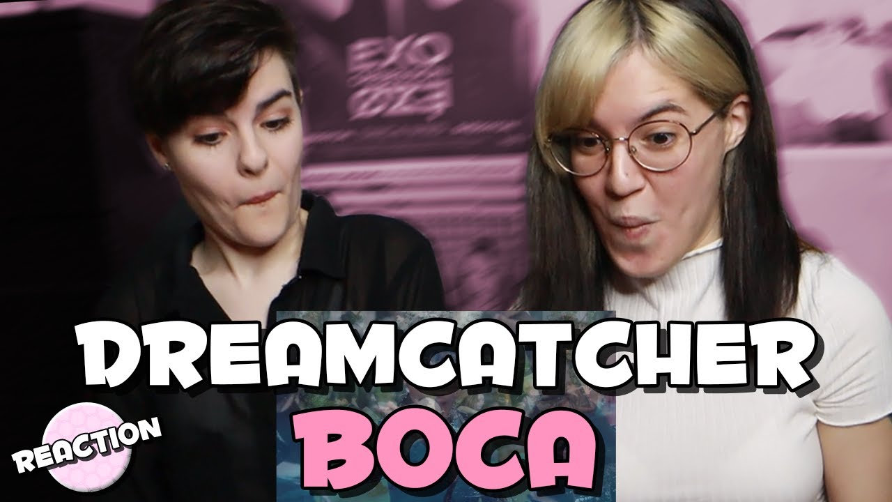 DREAMCATCHER (드림캐쳐) - BOCA ★ MV REACTION