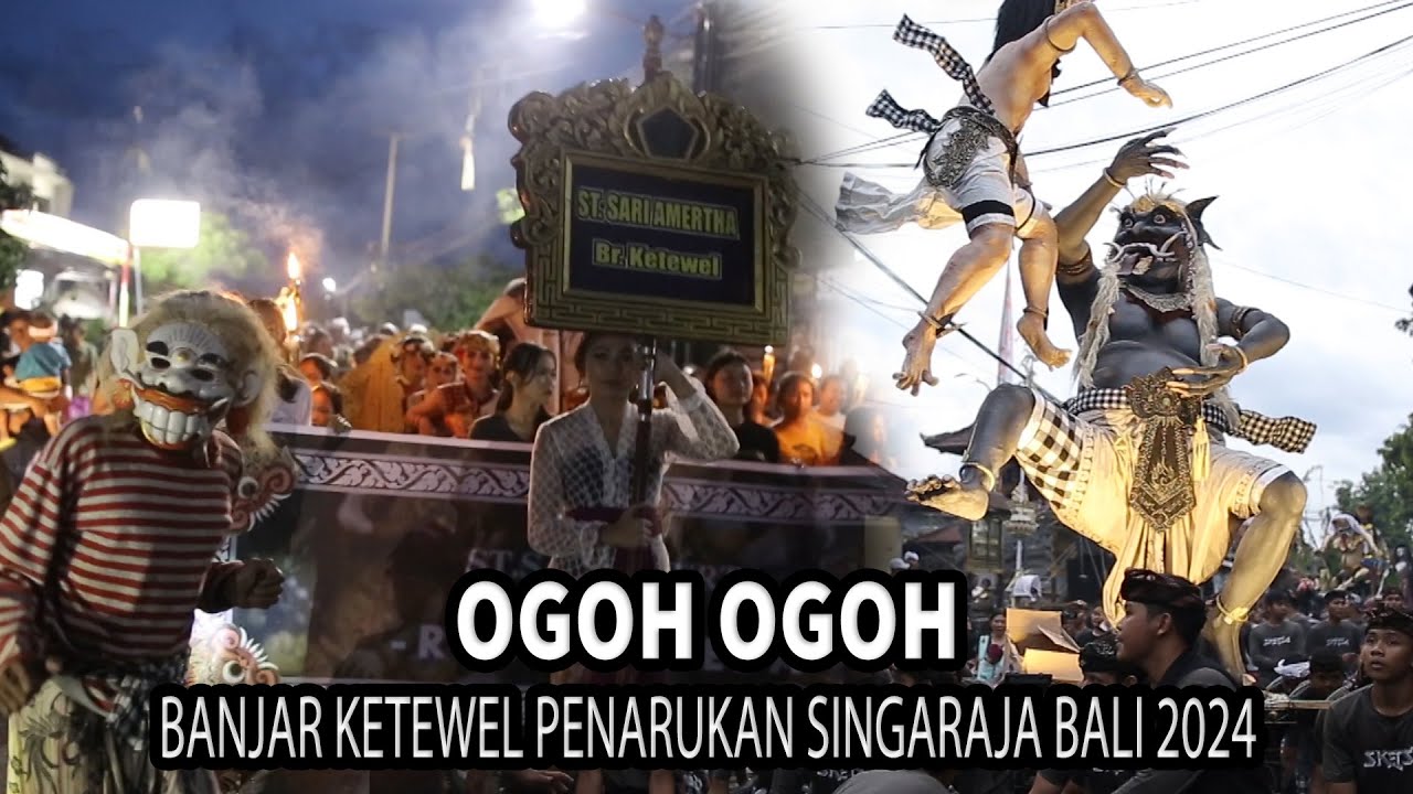 Ogoh Ogoh Banjar Ketewel Penarukan Singaraja Bali 2024