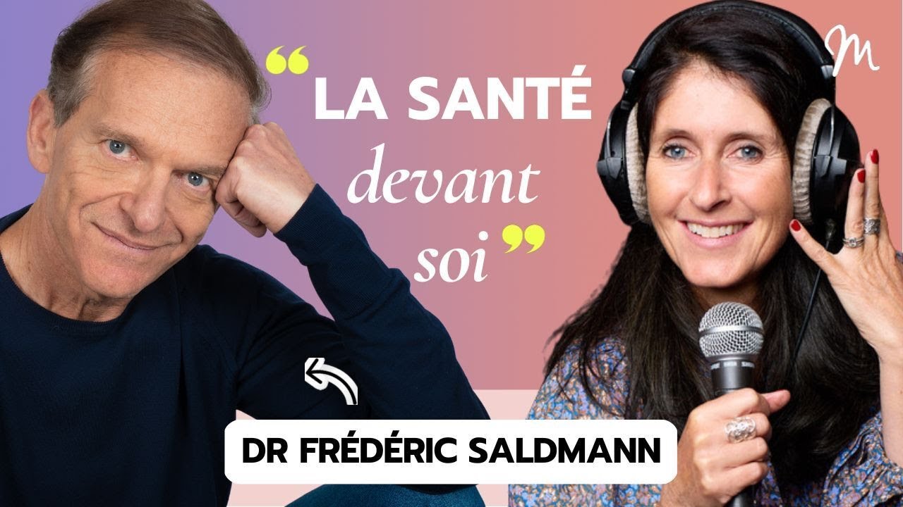 #269 Dr Frédéric Saldmann : La santé devant soi