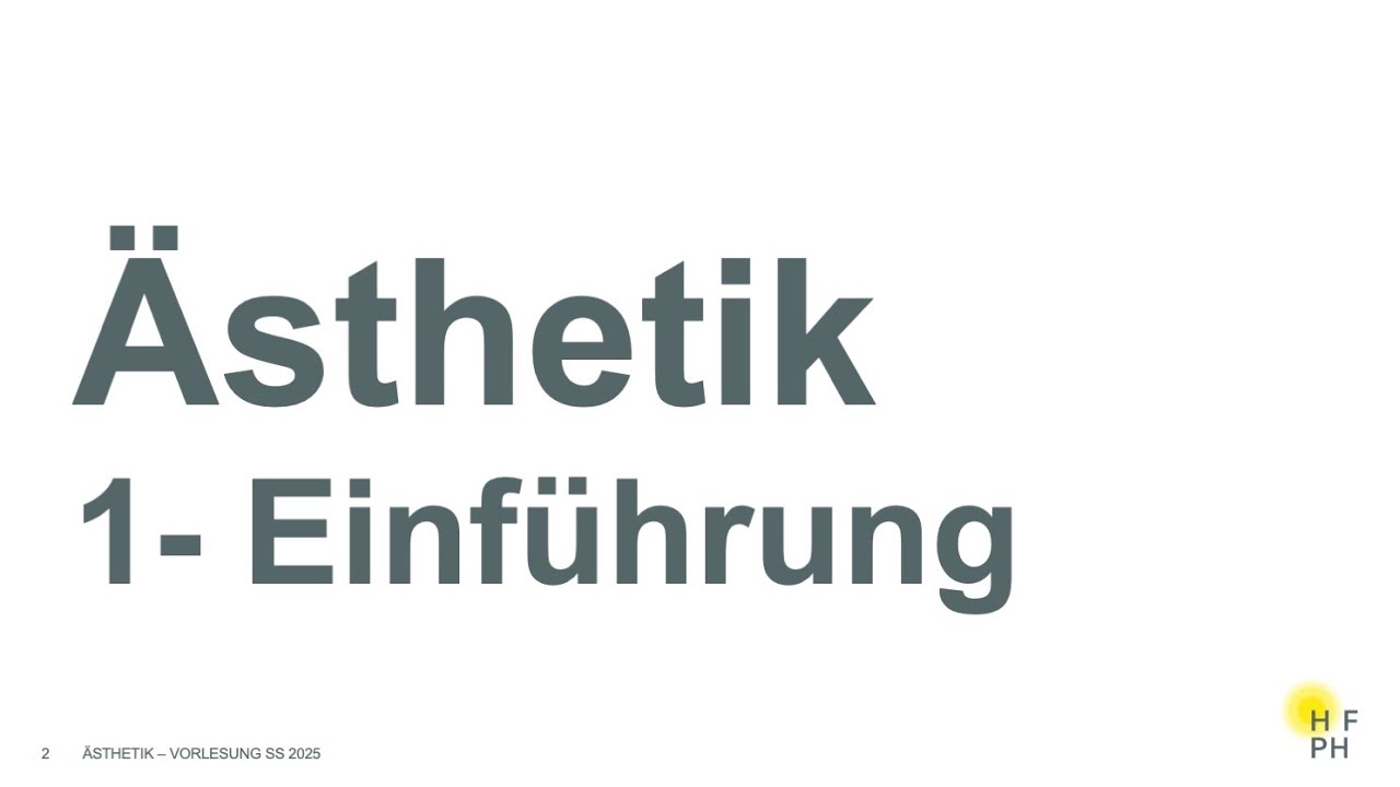 &Auml;sthetik - 1.  Vorlesung Einf&uuml;hrung